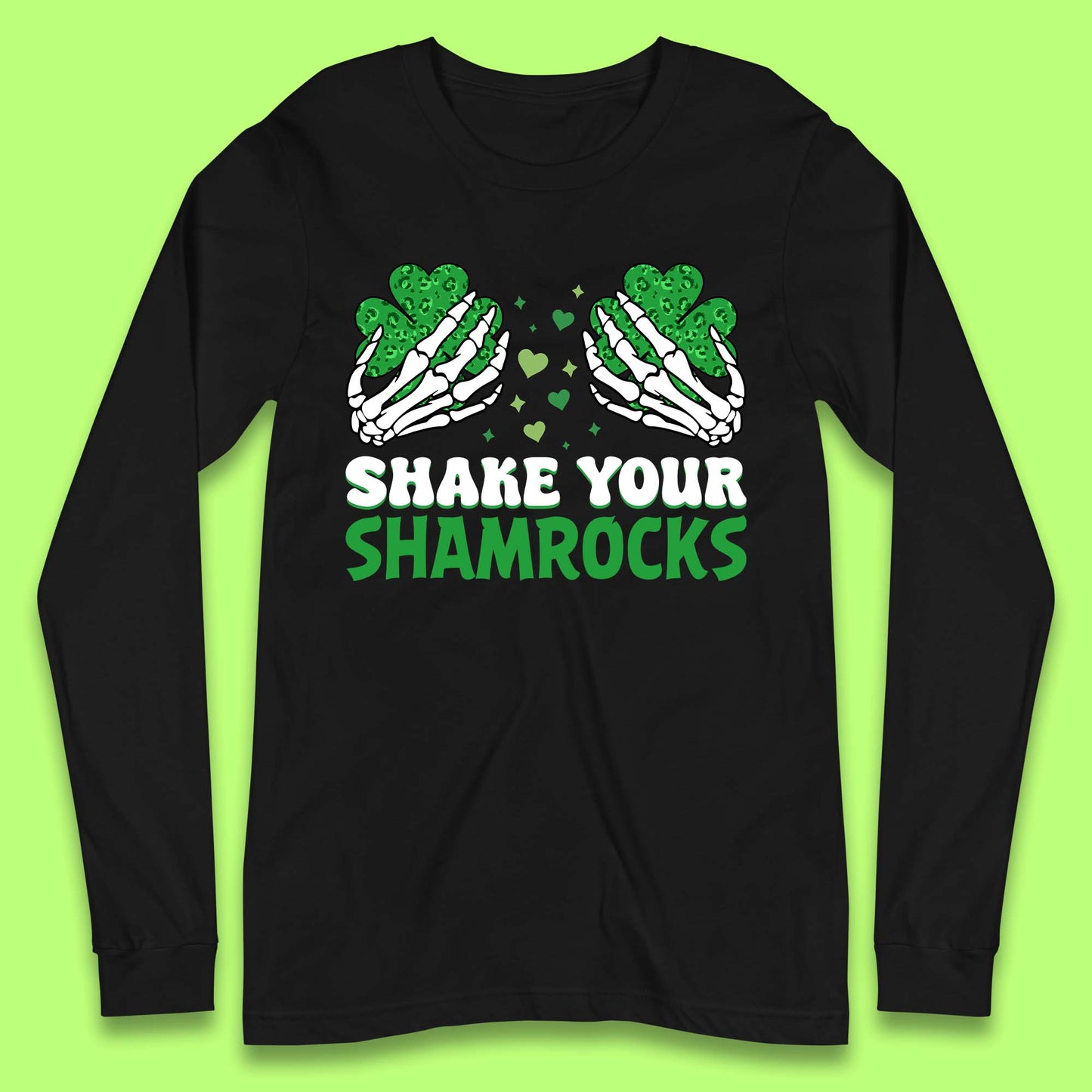 Shake Your Shamrocks Saint Patrick Long Sleeve T-Shirt