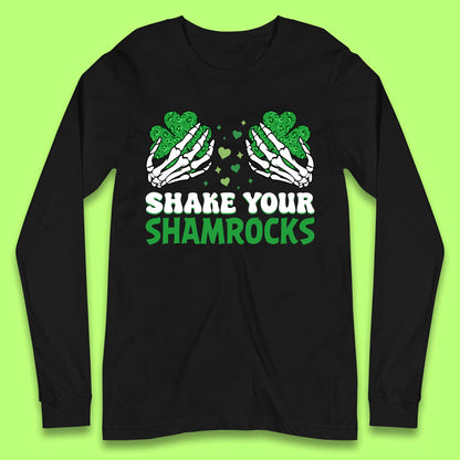 Shake Your Shamrocks Saint Patrick Long Sleeve T-Shirt