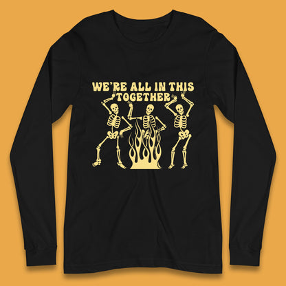We're All In This Together Dancing Skeletons Halloween Day Spooky Season Long Sleeve T Shirt