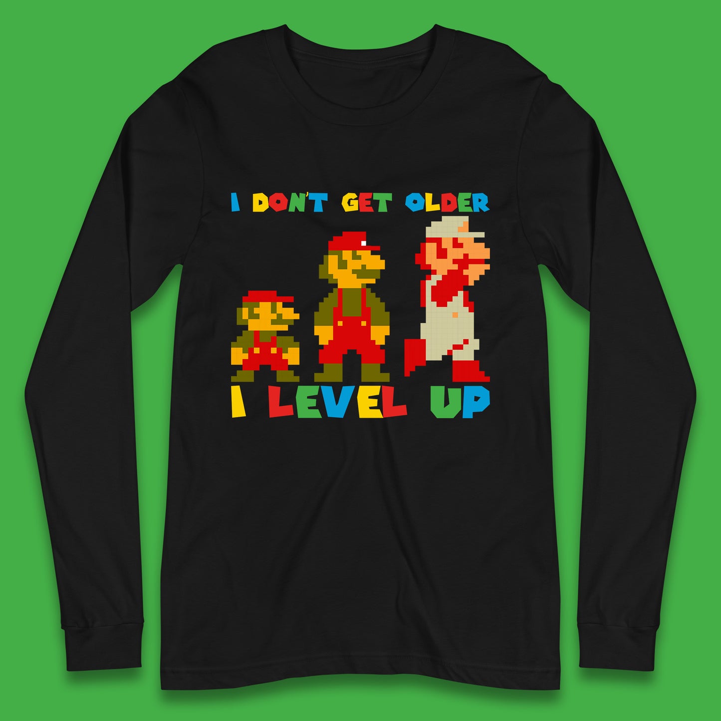 I Don’t Get Older I Level Up Super Mario Growing Up Birthday Gamer Pixel Art Long Sleeve T Shirt