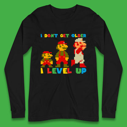 I Don’t Get Older I Level Up Super Mario Growing Up Birthday Gamer Pixel Art Long Sleeve T Shirt