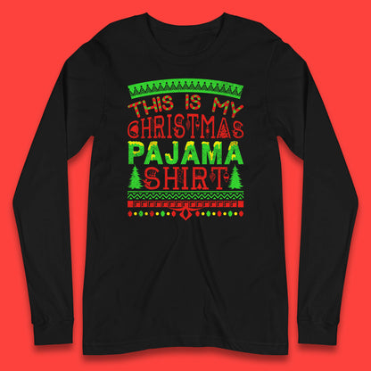 this is my christmas pajama shirt long sleeve t shirt
