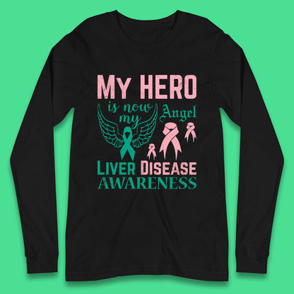 My Hero Is Now My Angel Long Sleeve T-Shirt