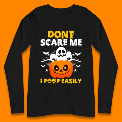 Don't Scare Me I Poop Easily Ghost Halloween Funny Meme Costume Long Sleeve T Shirt