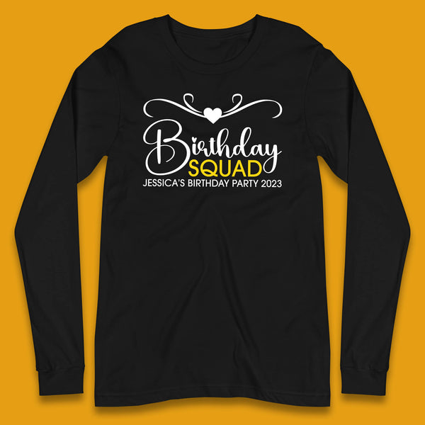 Personalised Birthday Squad Your Name And Birthday Year Funny Birthday Party Long Sleeve T Shirt