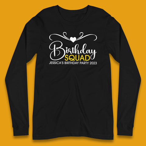 Personalised Birthday Squad Your Name And Birthday Year Funny Birthday Party Long Sleeve T Shirt