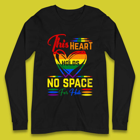 This Heart Holds No Space For Hate Long Sleeve T-Shirt
