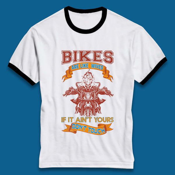 Bikes Are Like Wives Ringer T-Shirt
