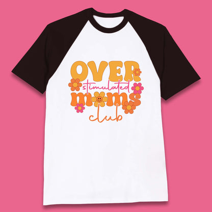 Over Stimulated Moms Club Baseball T-Shirt