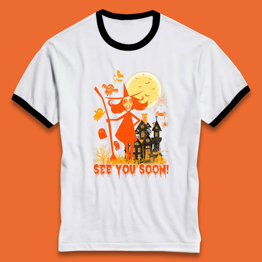 See You Soon Halloween Witch With Broom Horror Scary Haunted House Ringer T Shirt