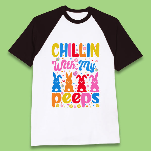 Chillin With My Peeps Baseball T-Shirt