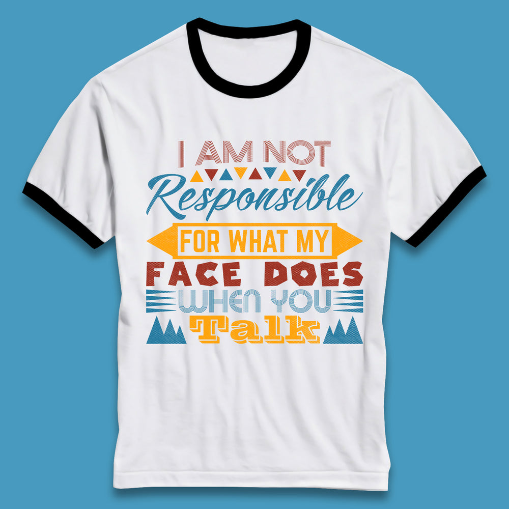 Funny Sarcastic Humorous Quote Ringer T-Shirt