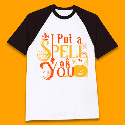 I Put a Spell on You Witch Broom Horror Spooky Scary Halloween Costume Baseball T Shirt