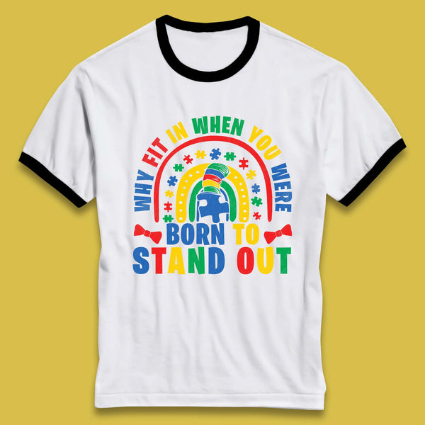 You Were Born To Stand Out Ringer T-Shirt