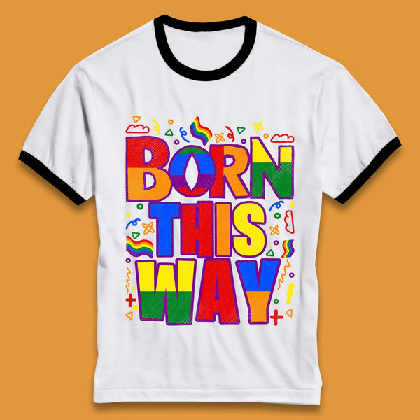 Lgbt Born This Way Ringer T-Shirt