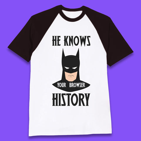 Batman He Knows Your Browser History DC Comics Superhero Comic Book Character Baseball T Shirt