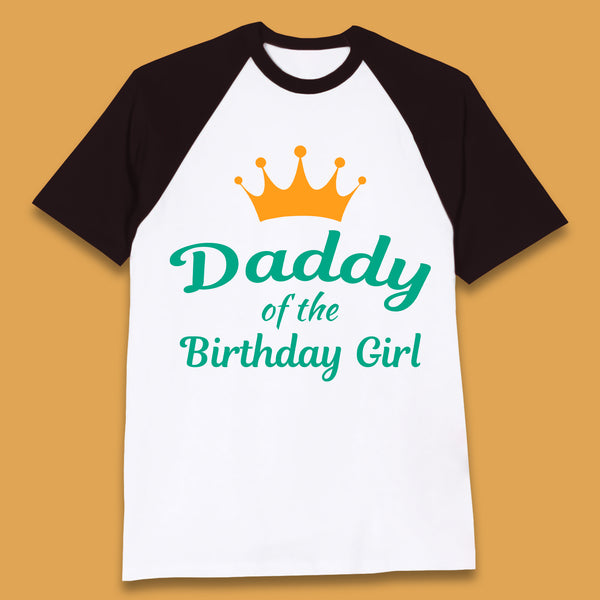 Daddy Of The Birthday Girl Baseball T-Shirt