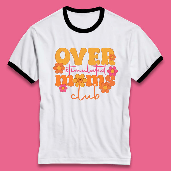 Over Stimulated Moms Club Ringer T-Shirt