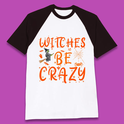 Witches Be Crazy Halloween Basic Witch Witches Be Trippin Witchy Halloween Quote Baseball T Shirt
