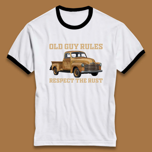 Old Guy Rules Respect The Rust Truck Classic Antique Truck Enthusiasts Ringer T Shirt