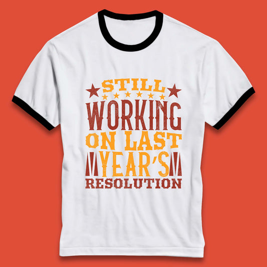 Last Years Resolution Ringer T-Shirt