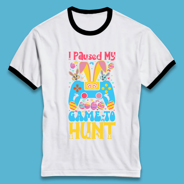 I Paused My Game To Hunt Ringer T-Shirt