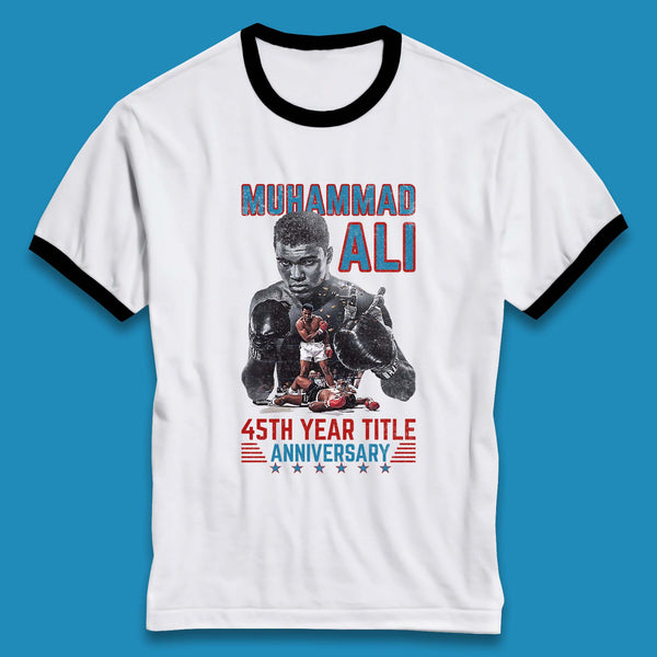 Muhammad Ali 45th Year Title Anniversary American Heavyweight Boxer World Boxing Champion Ringer T Shirt