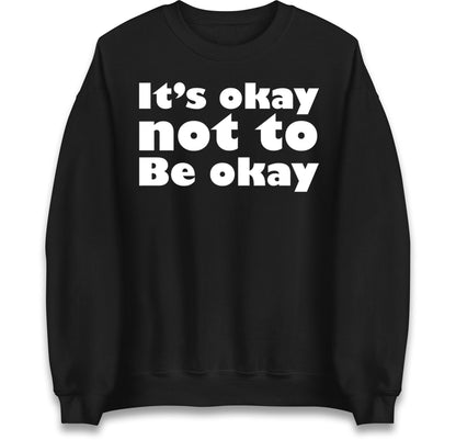 It's Okay Not To Be Okay Jumper