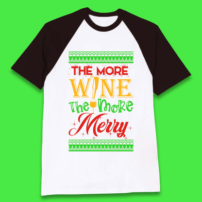 More Wine More Merry Christmas Baseball T-Shirt