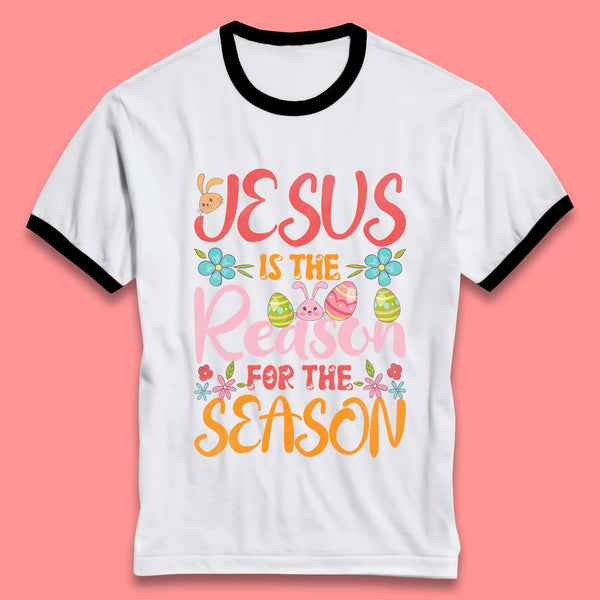 Jesus Is The Reason For The Season Ringer T-Shirt