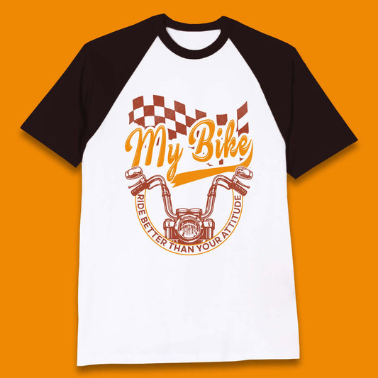 Bike Rider Attitude Baseball T-Shirt