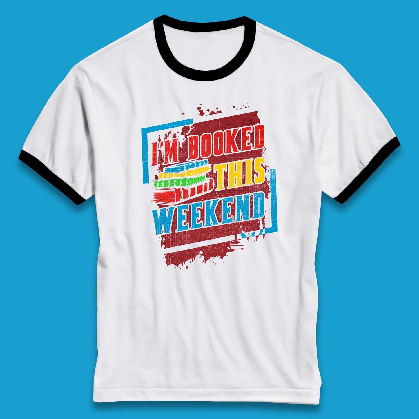 I'm Booked This Weekend Retro Book Lover Book Vibes Reading Librarian Ringer T Shirt