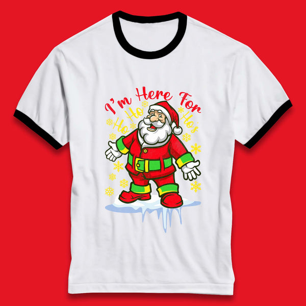 I'm Here For The Ho Ho Ho's Santa Claus Merry Christmas Holiday Season Xmas Ringer T Shirt