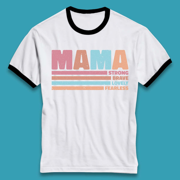 Mama Strong Brave Lovely Fearless Ringer Shirt