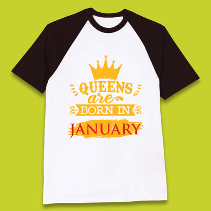 Queens Are Born In January Baseball T-Shirt