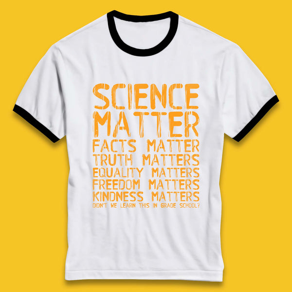 Science Matters Facts Matters Ringer T-Shirt