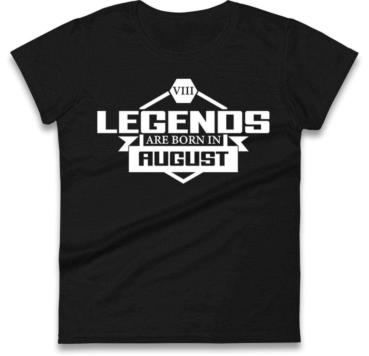 legends Are Born In August womens t shirt