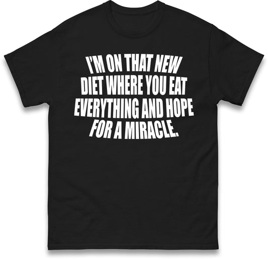 I'm On That New Diet T-Shirt