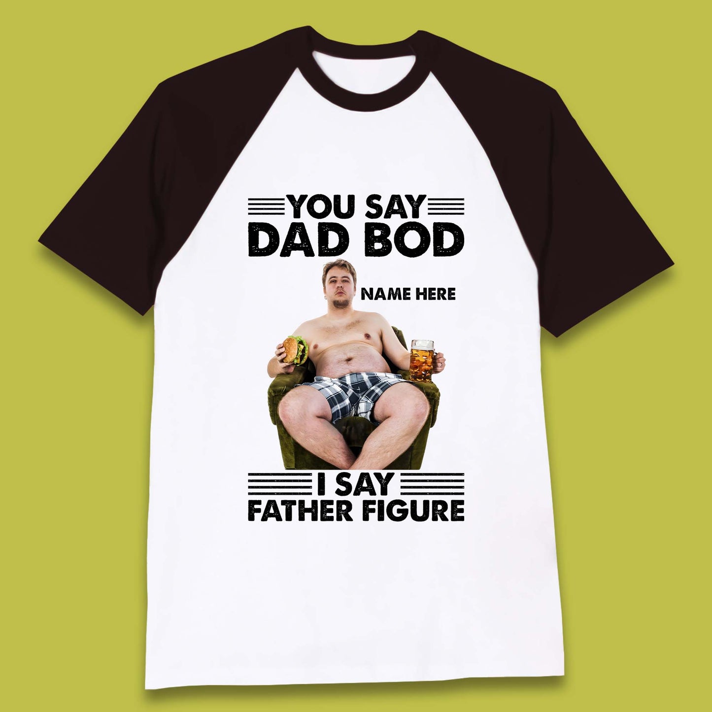 Personalised You Say Dad Bod Baseball T-Shirt