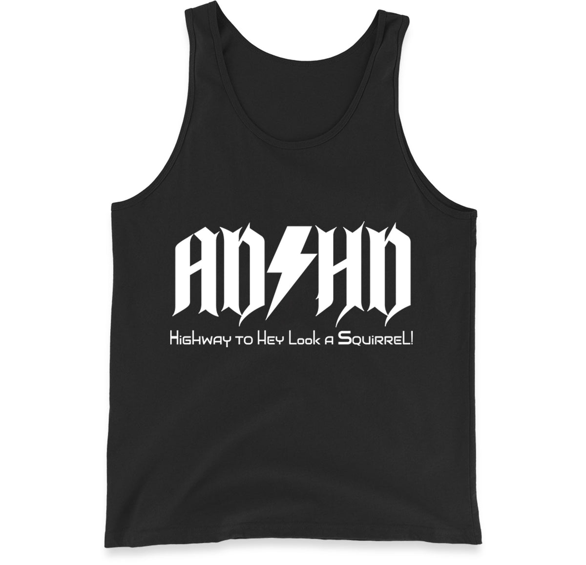 ADHD Highway To Hey Look A Squirrel Tank Top