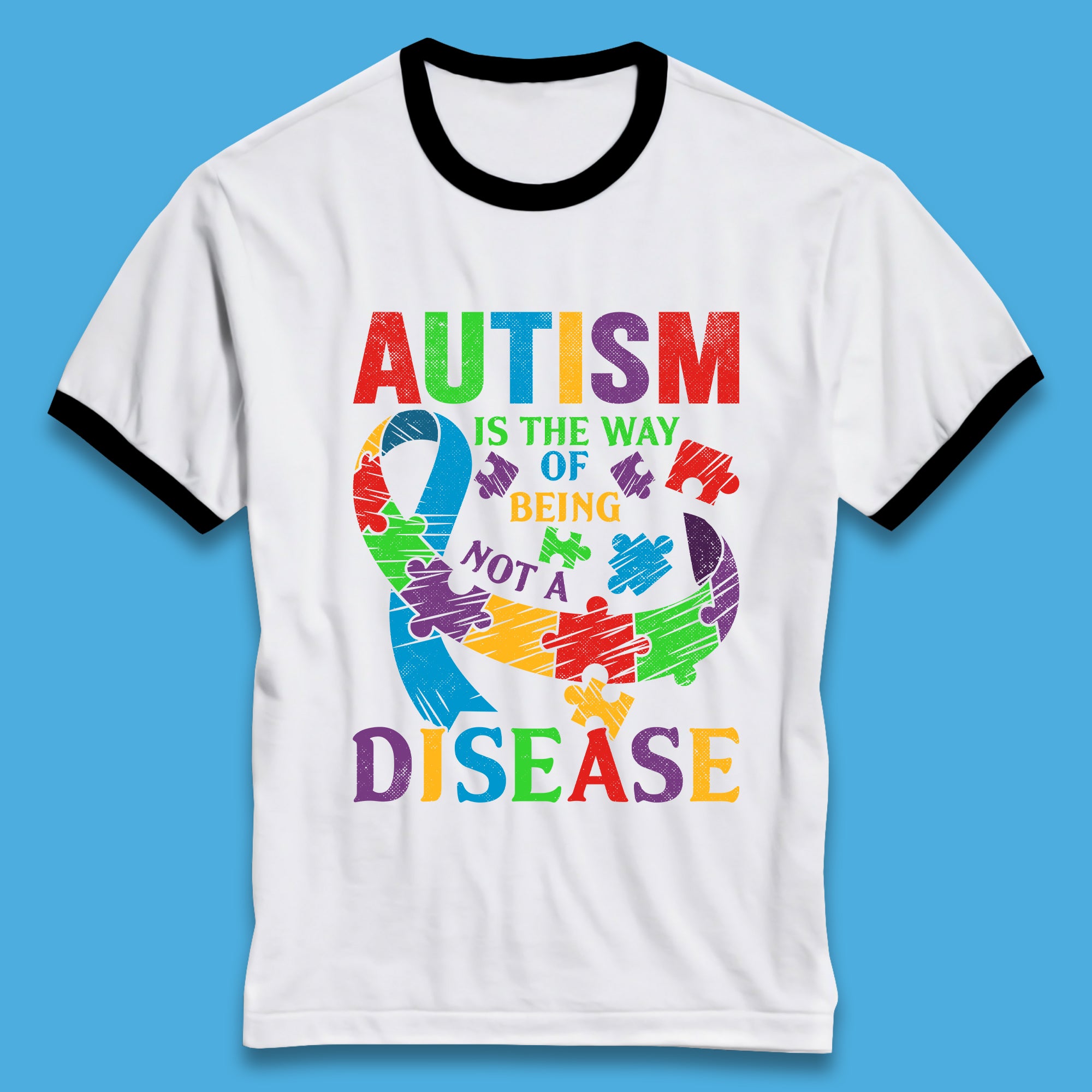 Autism Is The Way Of Being Not A Disease Ringer T-Shirt