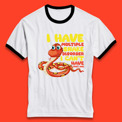 I Have Multiple Snake Disorder I Can't Have Just One Funny Snake Lover Ringer T Shirt