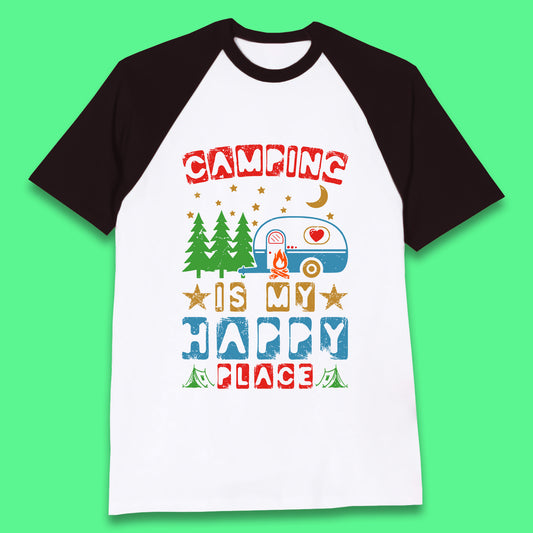 Camping Is My Happy Place Happy Camper Hiking Adventure Vacation Trip Camping Crew Baseball T Shirt