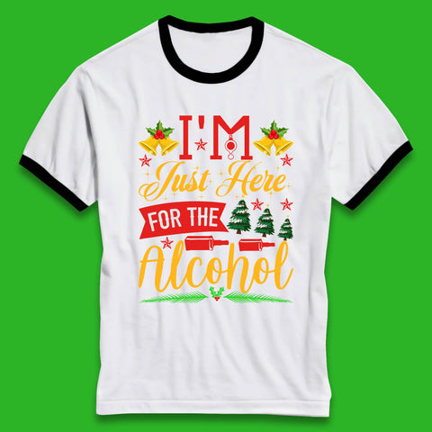 I'm Just Here For The Alcohol Christmas Drinking Party Xmas Drinking Lovers Ringer T Shirt