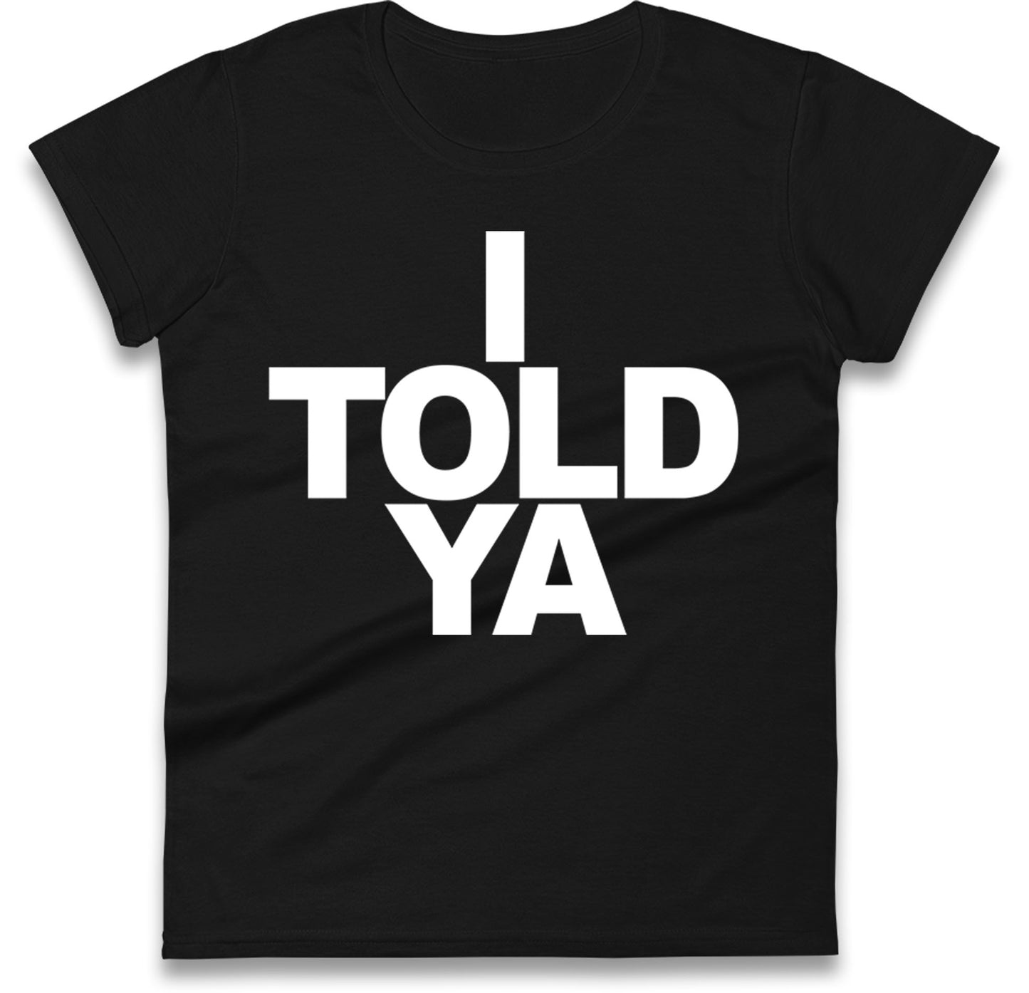 I Told Ya Tennis Ladies T Shirt