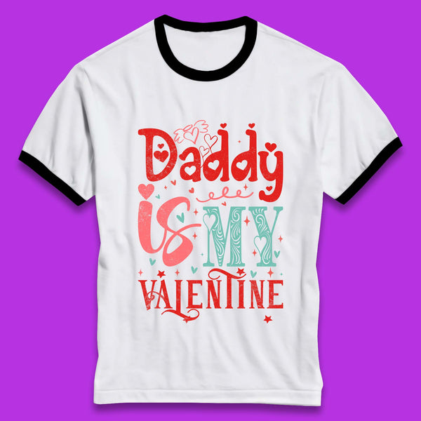 Daddy Is My Valentine Ringer T-Shirt