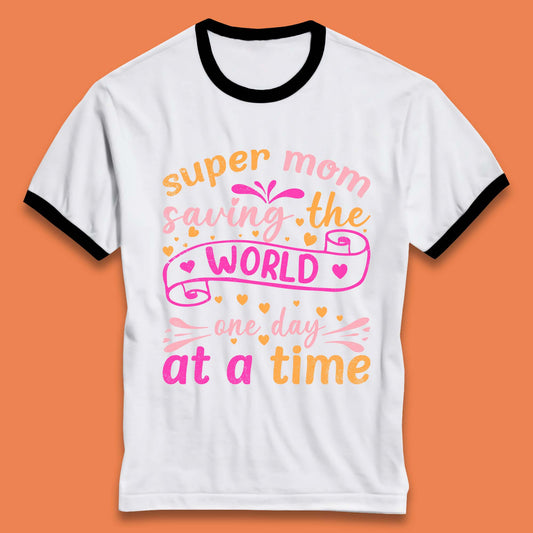 Super Mom Saving The World Ringer T-Shirt