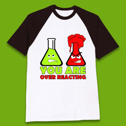 You Are Over Reacting Creepy Face Flask Funny Meme Chemistry Lovers Baseball T Shirt