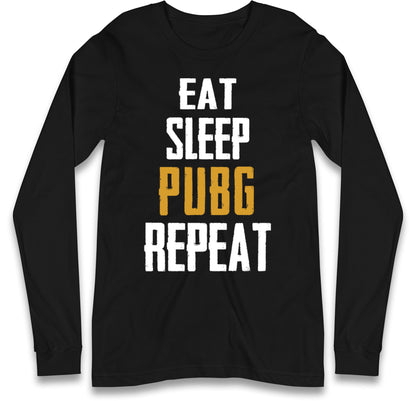 Eat Sleep Pubg Repeat Long Sleeve T Shirt