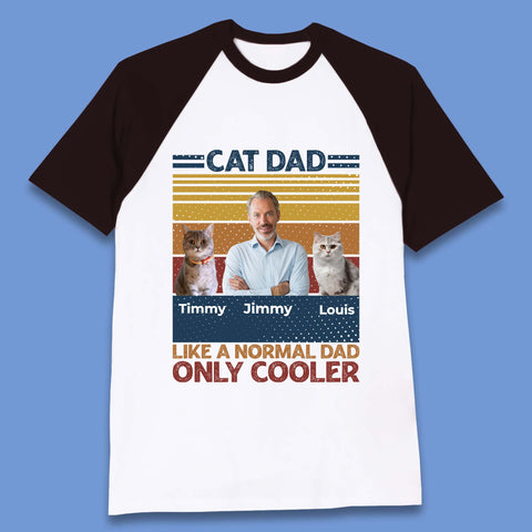 Personalised Cat Dad Like A Normal Dad Baseball T-Shirt